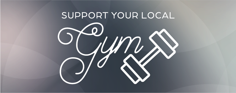 support your local gym